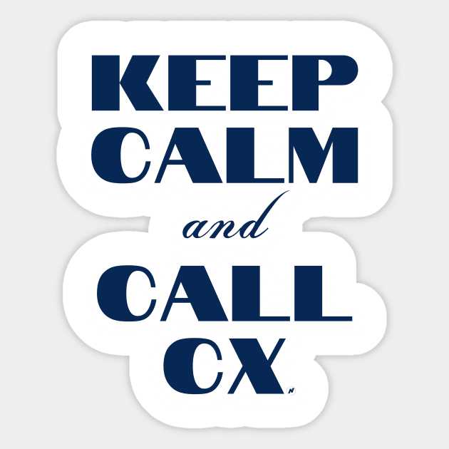 Keep Calm and Call CX Sticker by Press 1 For Nick